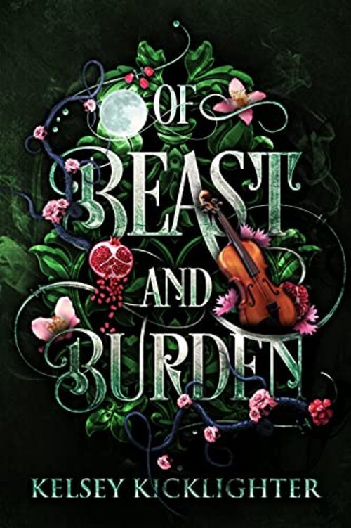 Of Beast and Burden by Kelsey Kicklighter