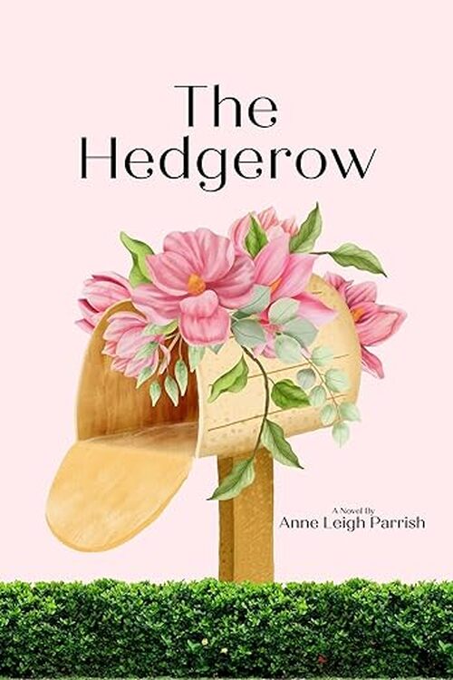 The Hedgerow by Anne Leigh Parrish