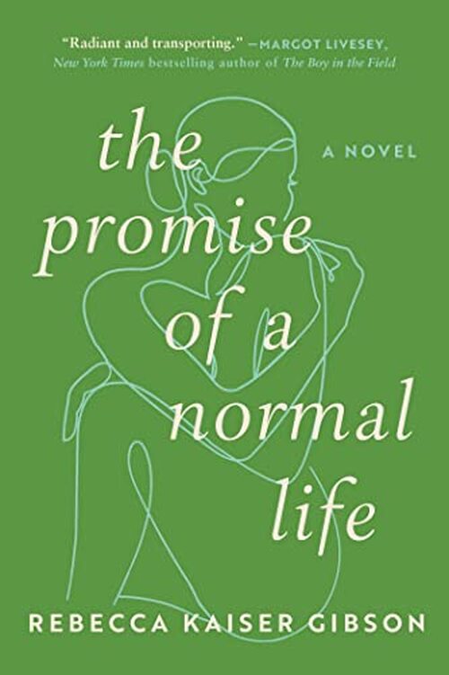 The Promise of a Normal Life by Rebecca Kaiser Gibson