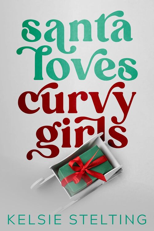 Santa Loves Curvy Girls by Kelsie Stelting