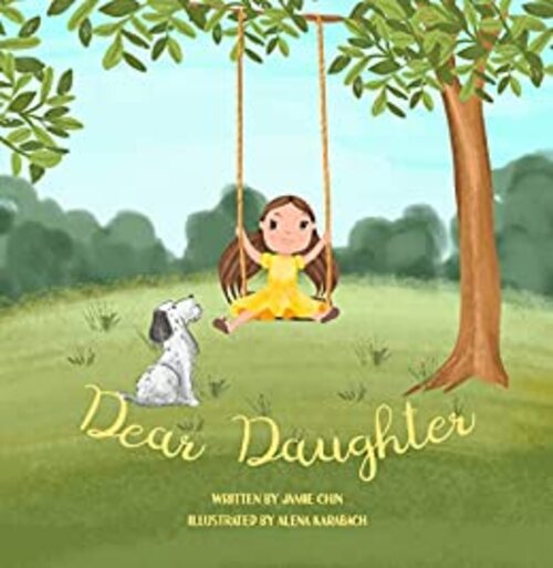 Dear Daughter: From Mother To Daughter by Jamie Chin