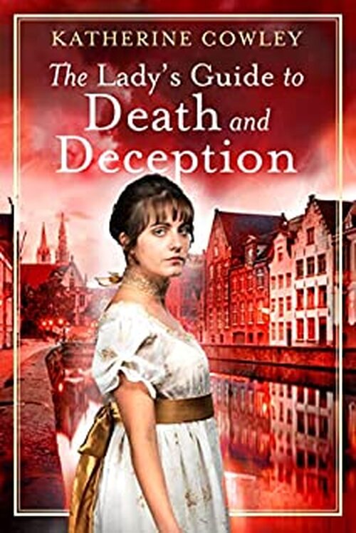 The Lady's Guide to Death and Deception by Katherine Cowley