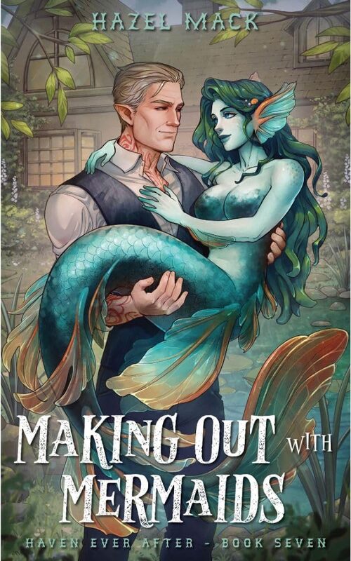 Making Out with Mermaids by Hazel Mack