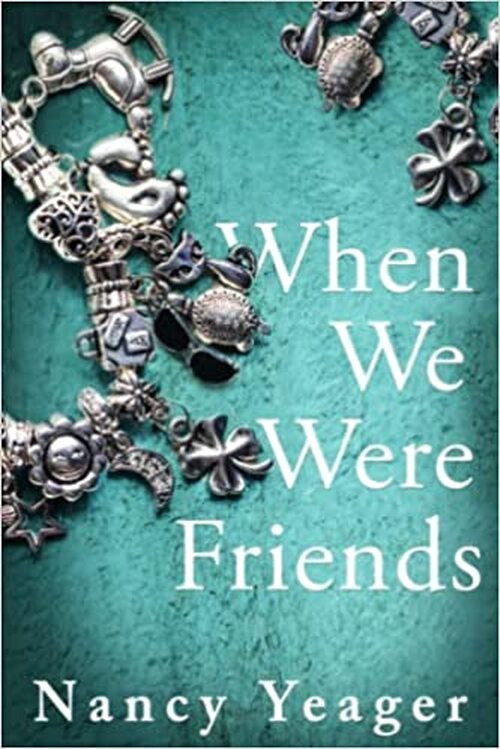 When We Were Friends by Nancy Yeager