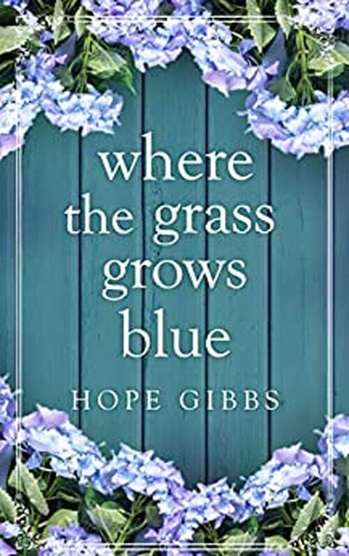 Where the Grass Grows Blue by Hope Gibbs