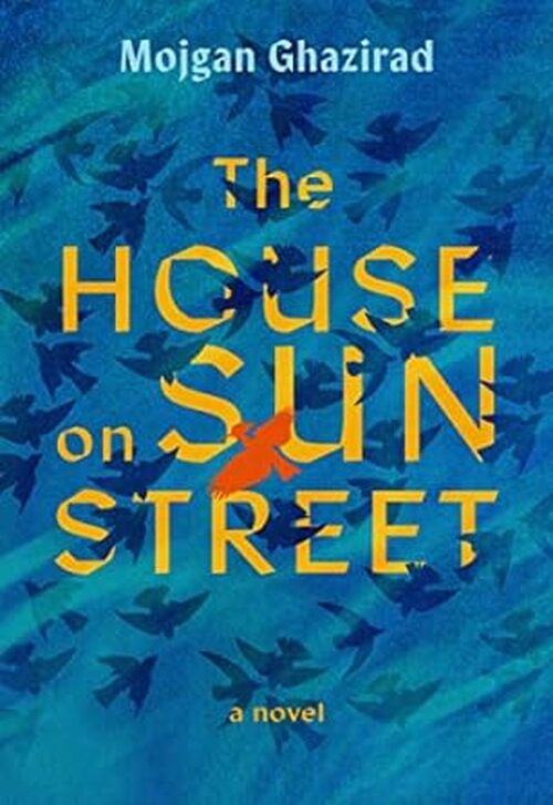 The House on Sun Street by Mojgan Ghazirad