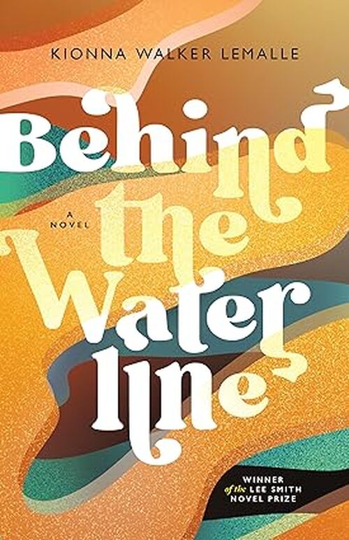 Behind the Waterline by Kionna Walker LeMalle