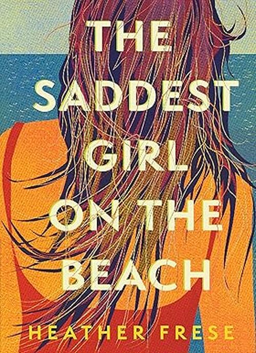 The Saddest Girl on the Beach by Heather Frese