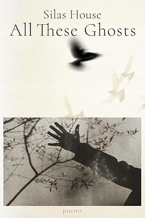 All These Ghosts by Silas House