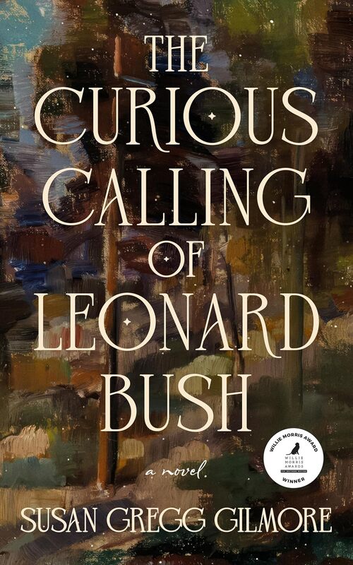 The Curious Calling of Leonard Bush by Susan Gregg Gilmore