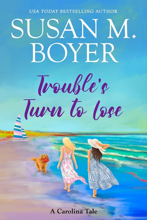 Trouble's Turn to Lose by Susan M. Boyer