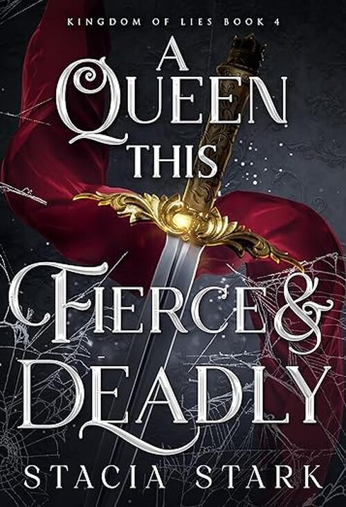 A QUEEN THIS FIERCE AND DEADLY