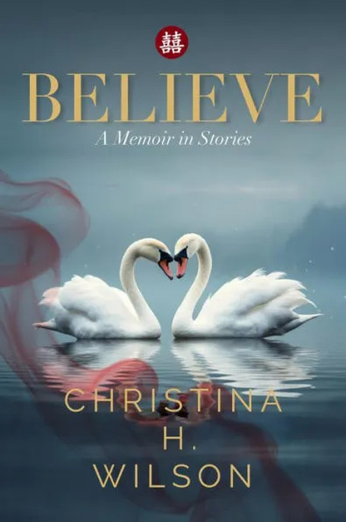 Believe by Christina H. Wilson