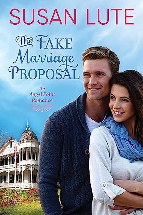 The Fake Marriage Proposal by Susan Lute