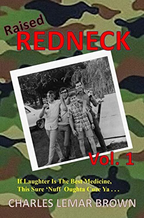 Raised Redneck by Charles Lemar Brown