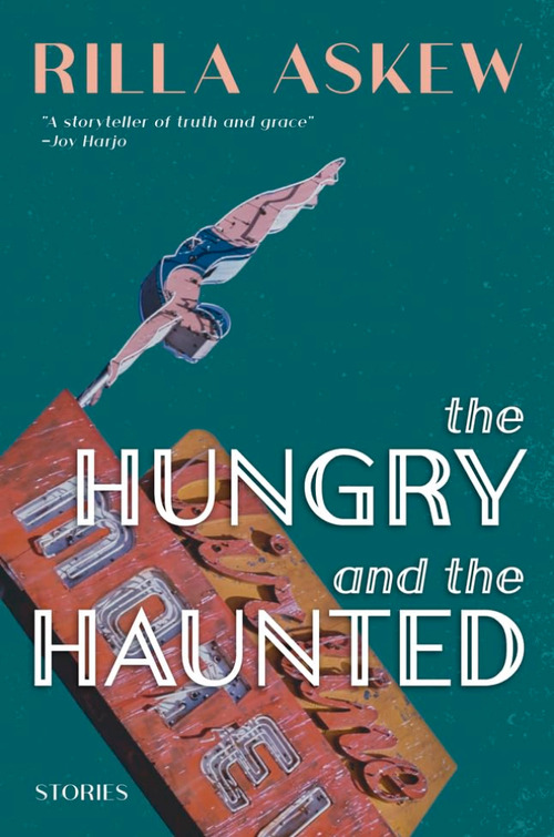 The Hungry and the Haunted by Rilla Askew