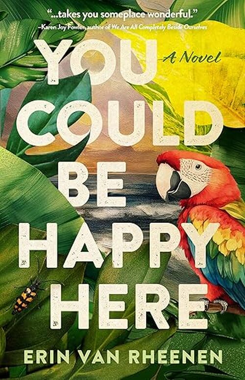 You Could Be Happy Here by Erin Van Rheenen