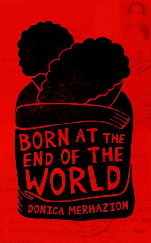 Born at the End of the World by Donica Merhazion
