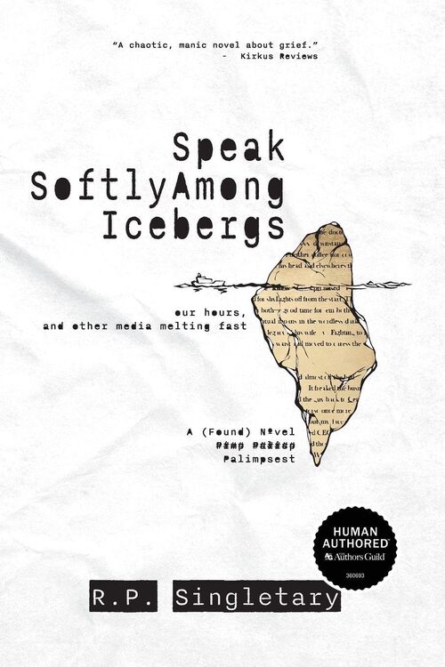 Speak Softly Among Icebergs by R. P. Singletary