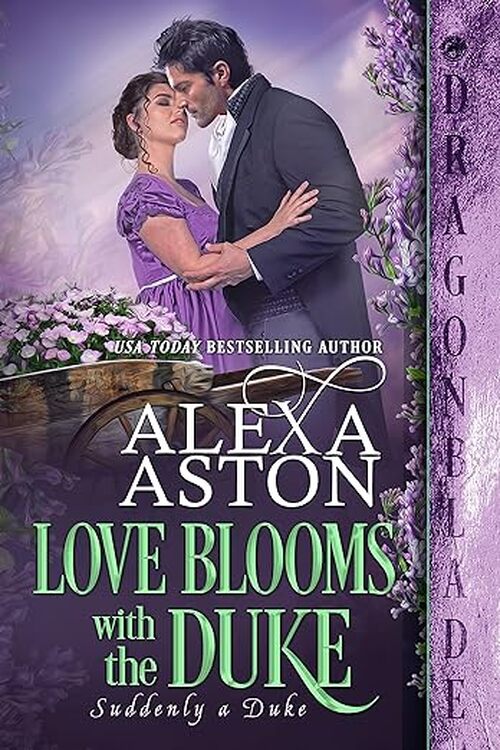 Love Blooms with the Duke by Alexa Aston