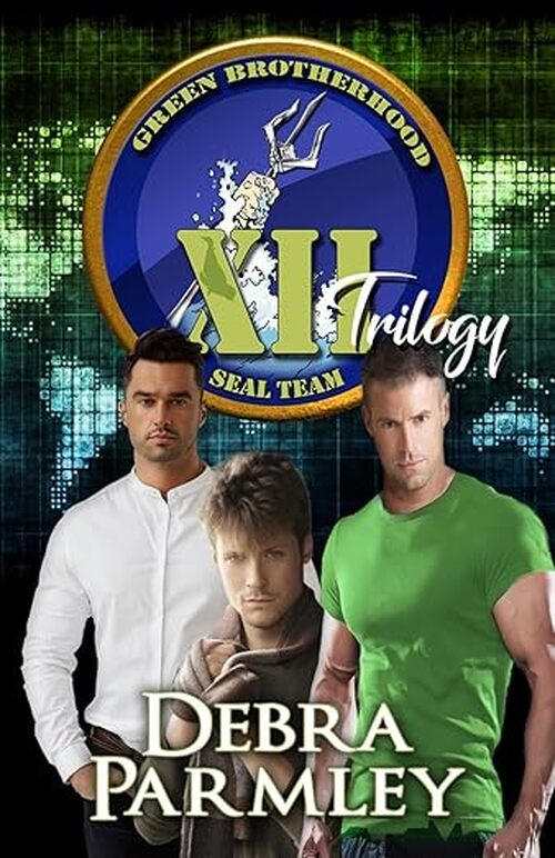 The Green Brotherhood: SEAL Team XII trilogy by Debra Parmley