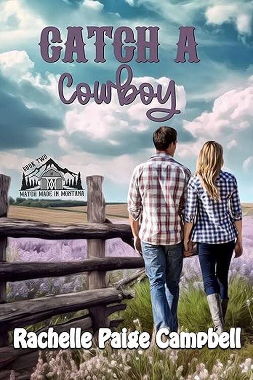 Catch A Cowboy by Rachelle Paige Campbell