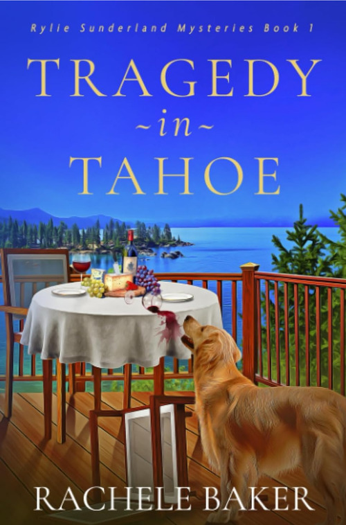 Tragedy in Tahoe by Rachele Baker