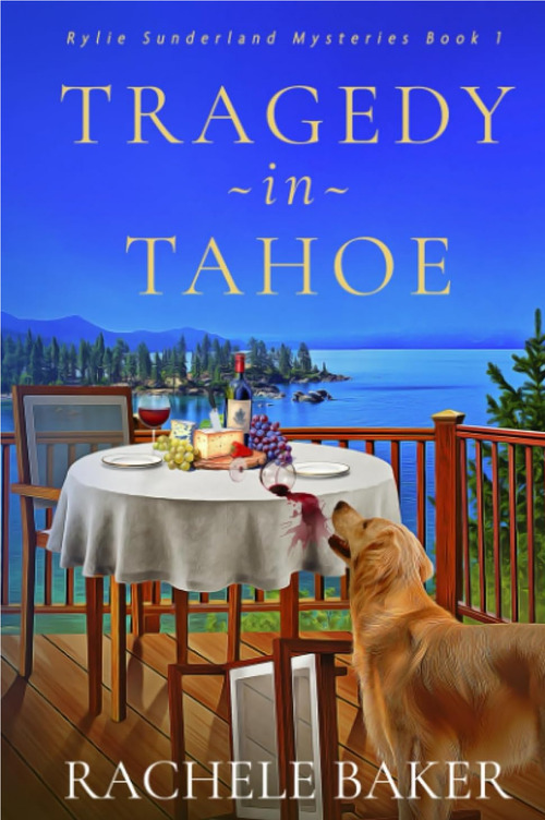 Tragedy in Tahoe by Rachele Baker