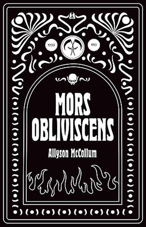 Mors Obliviscens by Allyson McCollum