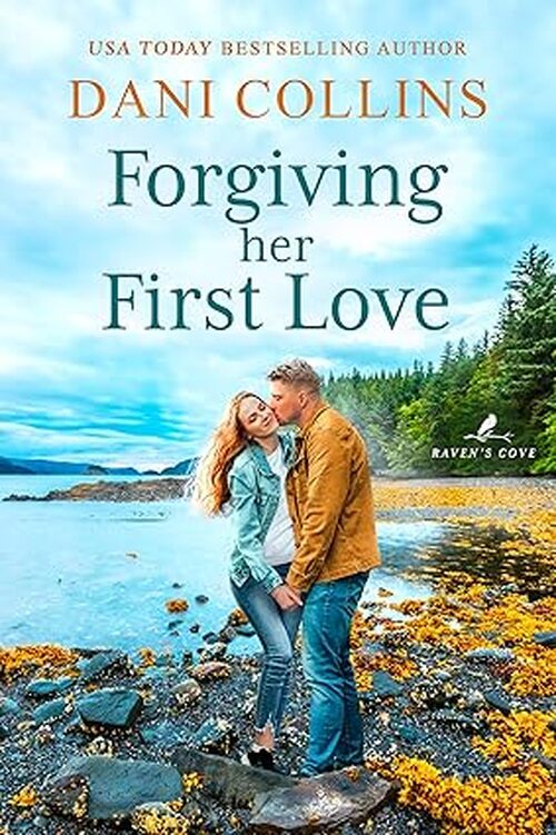 Forgiving Her First Love by Dani Collins