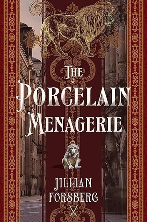 The Porcelain Menagerie by Jillian Forsberg