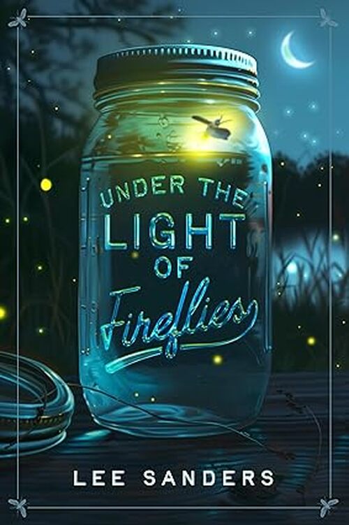 Under the Light of Fireflies by Lee Sanders