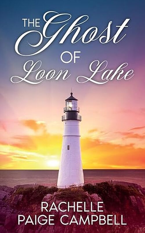 The Ghost of Loon Lake by Rachelle Paige Campbell