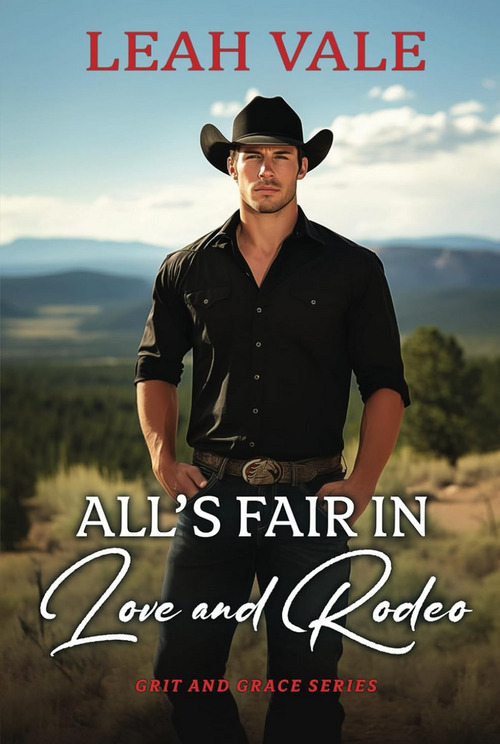 All’s Fair in Love and Rodeo by Leah Vale