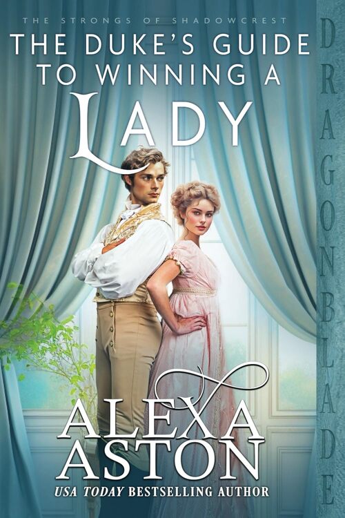 The Duke's Guide to Winning a Lady by Alexa Aston