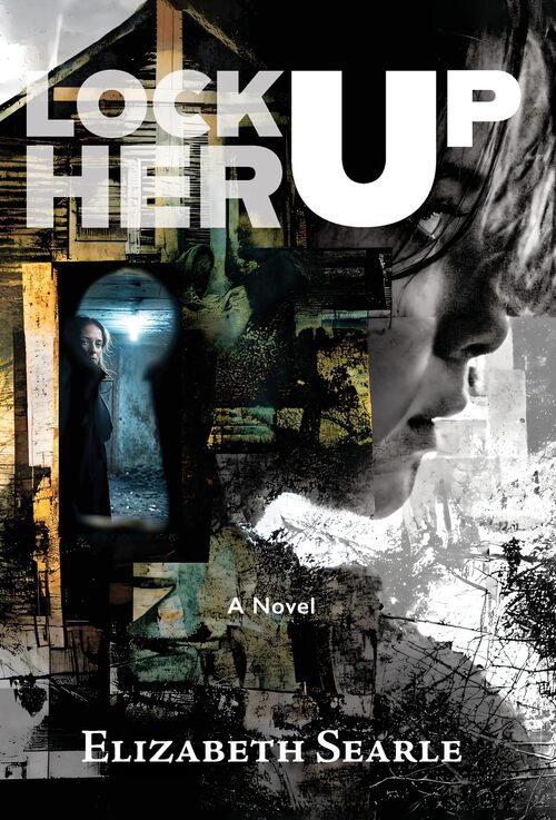 Lock Her Up by Elizabeth Searle