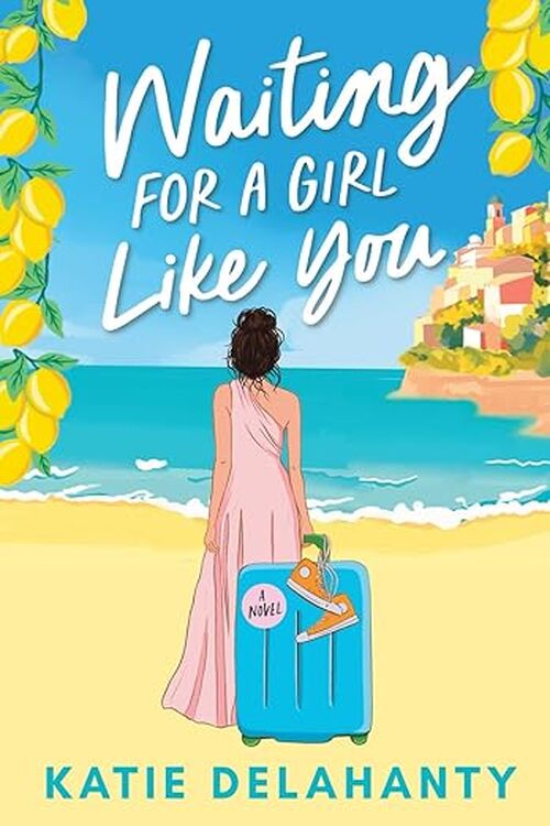 Waiting for a Girl Like You by Katie Delahanty