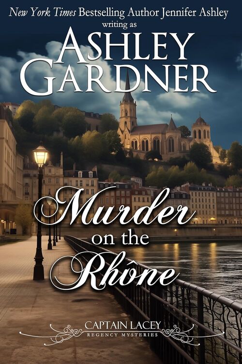 Murder on the Rhône by Ashley Gardner