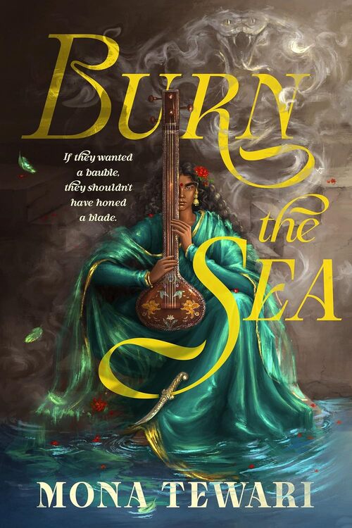 Burn the Sea by Mona Tewari