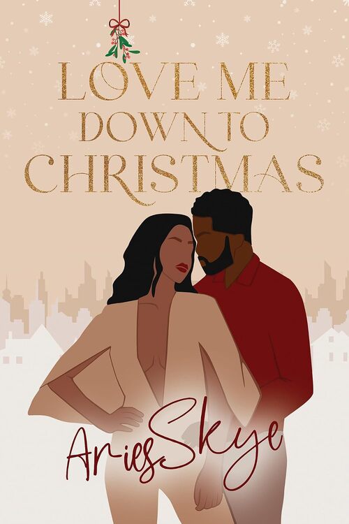 Love Me Down to Christmas by Aries Skye