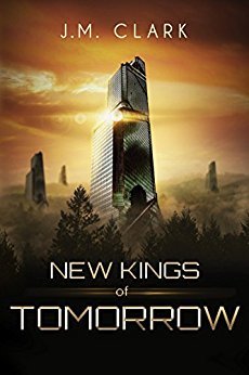 New Kings of Tomorrow by J.M. Clark