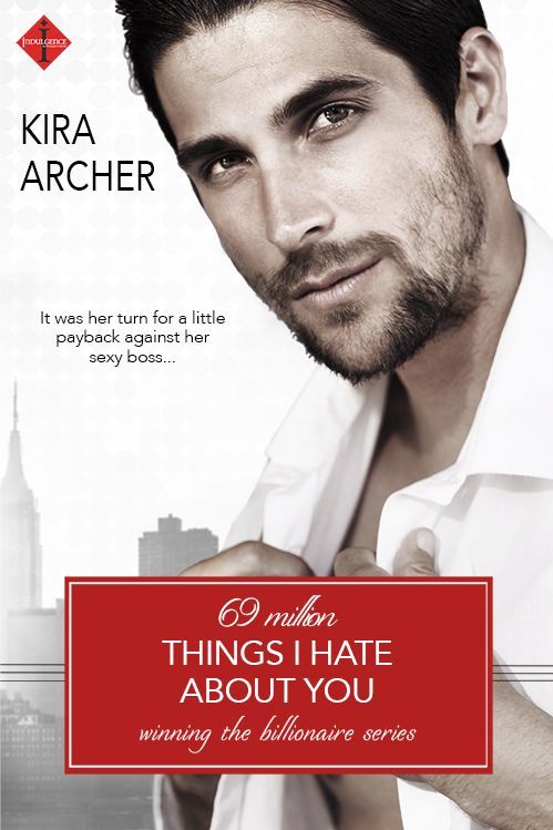 69 Million Things I Hate About You by Kira Archer