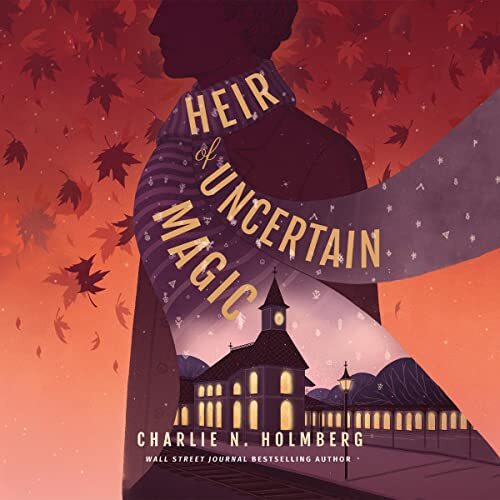Heir of Uncertain Magic by Charlie N. Holmberg
