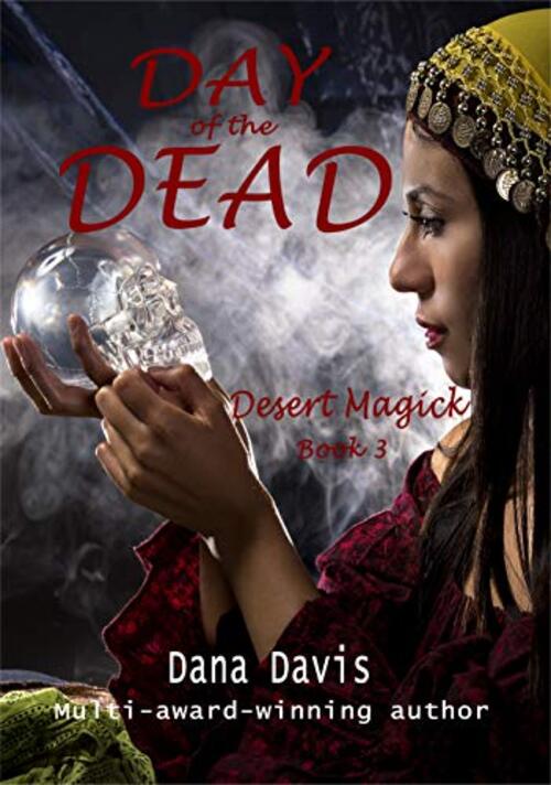 Desert Magick: Day of the Dead by Dana Davis