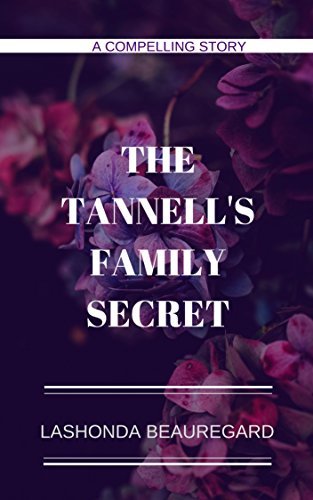 The Tannell's Family Secret by Lashonda Beauregard