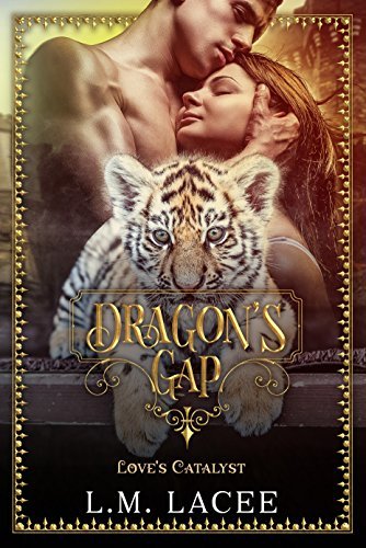 Dragon's Gap: Love's Catalyst by L M Lacee