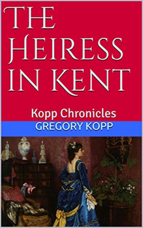 THE HEIRESS IN KENT