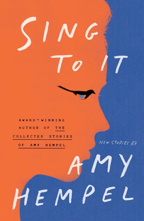 Sing to It by Amy Hempel