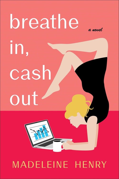 Breathe In, Cash Out by Madeleine Henry