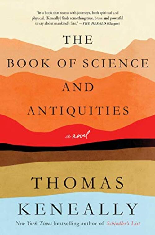 The Book of Science and Antiquities by Thomas Keneally